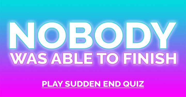 Banner for Who will be able to finish this General Trivia Quiz?
