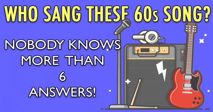 Banner for Who Sang These Songs From The 60s?