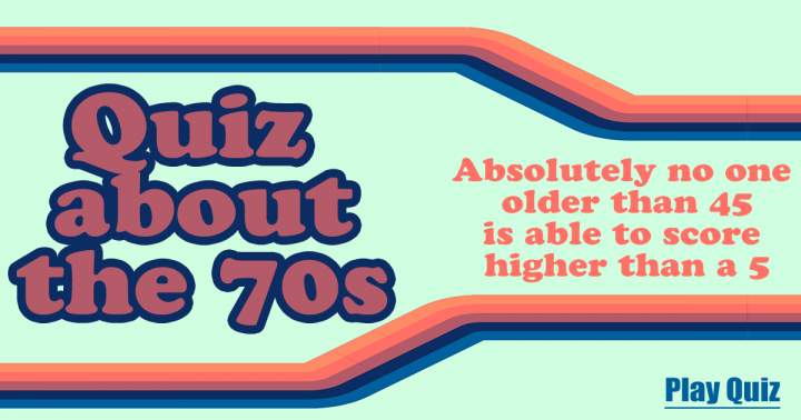 Quiz About The Seventies