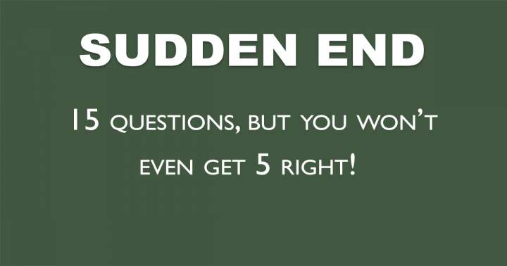 Sudden End Trivia Quiz